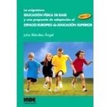 La asignatura Educación Física de Base y una propuesta de adaptación al Espacio Europeo de Educación Superior (libro+CD) (Tapa blanda).
