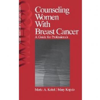 Sage Publications, Inc. COUNSELING WOMEN WITH BREAST CANCER: A GUIDE FOR PROFESSIONALS
