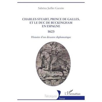 Charles Stuart, prince de Galles, et le duc de Buckingham en Espagne 1623