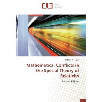 Kassir, Radwan M.: Mathematical Conflicts in the Special Theory of Relativity