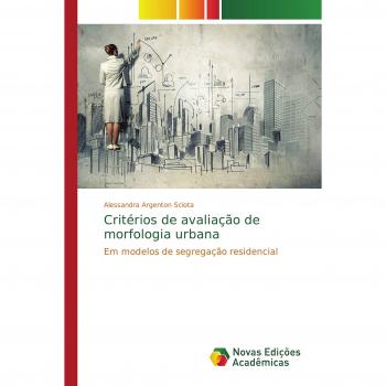Argenton Sciota, Alessandra: Critérios de avaliação de morfologia urbana
