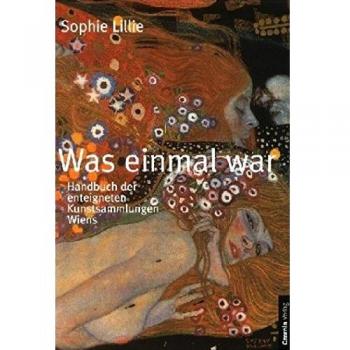 Was einmal war. Die enteigneten Kunstsammlungen Wiens