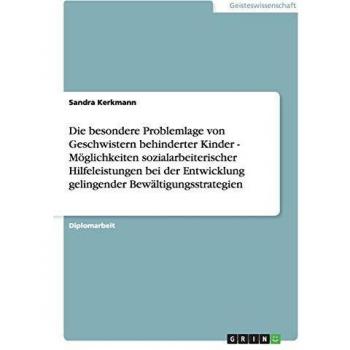 Die besondere Problemlage von Geschwistern behinderter Kinder