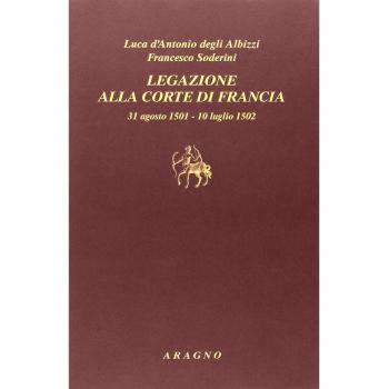 Legazione alla corte di Francia 31 agosto 1501-10 luglio 1502