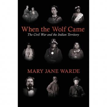 When the Wolf Came: The Civil War and the Indian Territory (Civil War in the West)