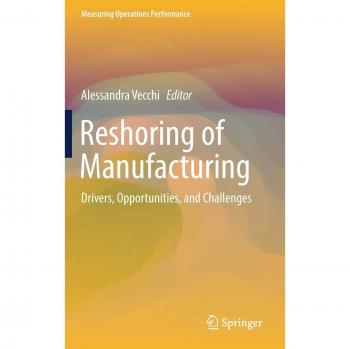 Reshoring of Manufacturing: Drivers, Opportunities, and Challenges