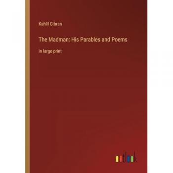The Madman: His Parables and Poems: in large print