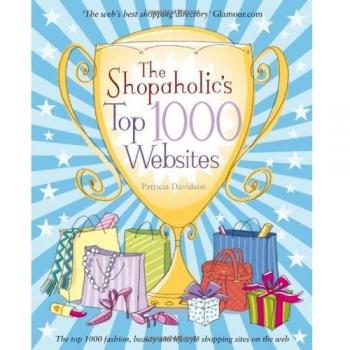 The Shopaholic's Top 1000 Websites:..., Patricia Davids