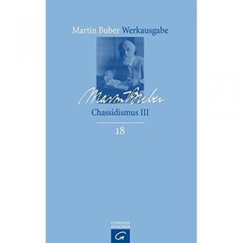 Martin Buber-Werkausgabe (MBW): Chassidismus III: Die Erzählungen der Chassidim