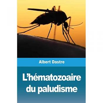 Dastre, Albert: L'hématozoaire du paludisme