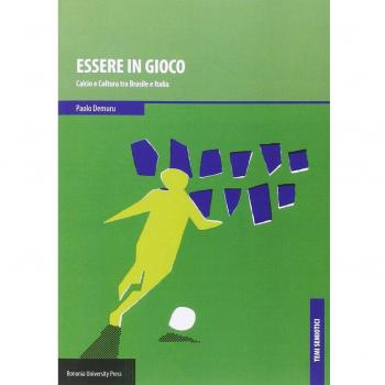 Essere in gioco. Calcio e cultura tra Brasile e Italia