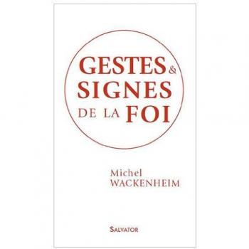 Gestes et signes de la foi