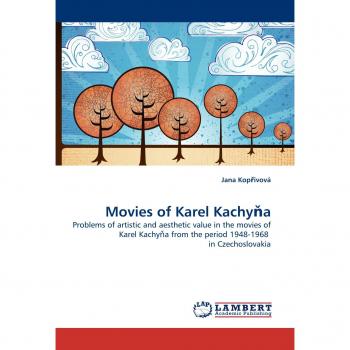 Movies of Karel Kachy?a: Problems of artistic and aesthetic value in the movies of Karel Kachy?a from the period 1948-1968  in Czechoslovakia