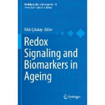 Redox Signaling and Biomarkers in Ageing (Healthy Ageing and Longevity, 15, Band 15)
