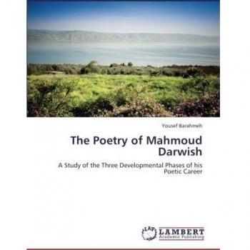 The Poetry of Mahmoud Darwish: A Study of the Three Developmental Phases of his Poetic Career