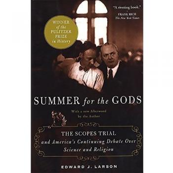 Larson, Edward J. Summer For The Gods: The Scopes Trial And America'S Continuing Debate Over Science And Religion