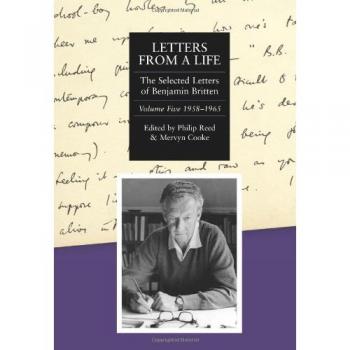 Letters from a Life: The Selected Letters of Benjamin Britten, 1913-1976: Volume Five: 1958-1965