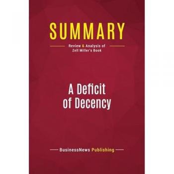 Summary: A Deficit of Decency : Review and Analysis of Zell Miller's Book