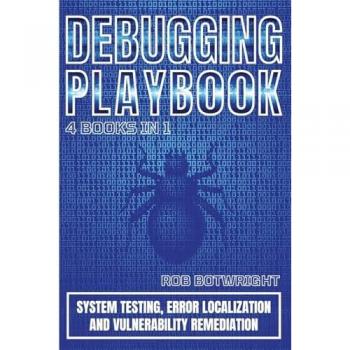 Debugging Playbook: System Testing, Error Localization, And Vulnerability Remediation