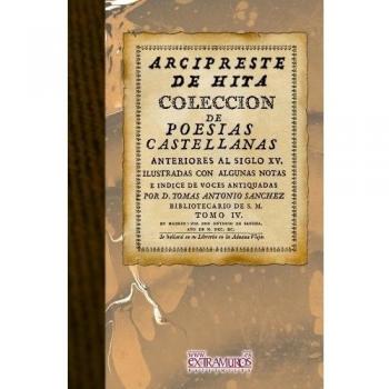 Colección De Poesías Castellanas Anteriores Al Siglo Xv