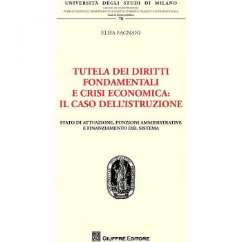 Tutela dei diritti fondamentali e crisi economica. Il caso dell'istruzione. Stato di attuazione, funzioni amministrative e finanziamento del sistema