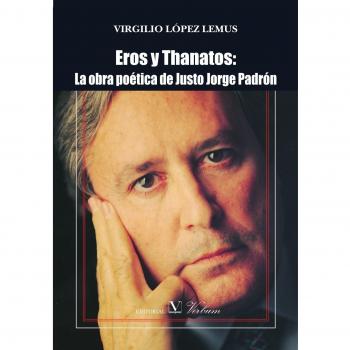 Eros y thanatos. La poesia de justo jkorge padron (Tapa blanda con solapas).