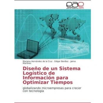 Hernández de la Cruz, Mariana: Diseño de un Sistema Logístico de Información para Optimizar Tiempos
