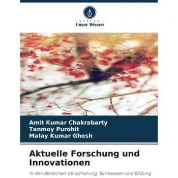 Aktuelle Forschung und Innovationen: In den Bereichen Versicherung, Bankwesen und Bildung