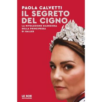Il segreto del cigno. La rivoluzione silenziosa della principessa...