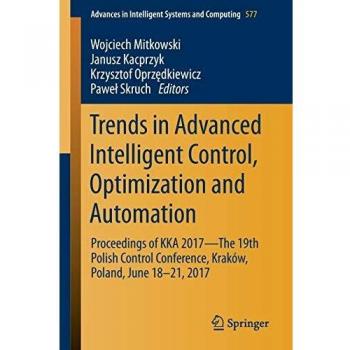 Trends in Advanced Intelligent Control, Optimization and Automation
