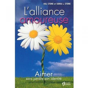 L'alliance amoureuse. Aimer sans perdre son identité