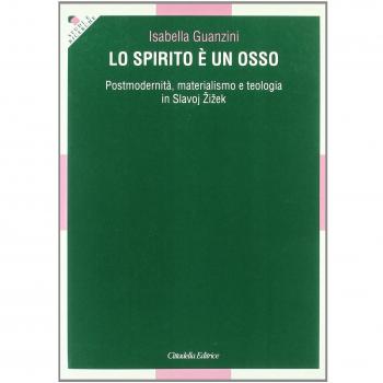 Lo spirito è un osso. Postmodernità, materialismo e teologia in Slavoj Zizek