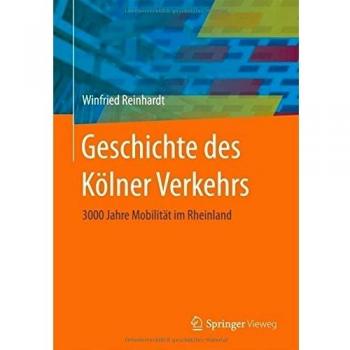 Geschichte des Kölner Verkehrs: 3000 Jahre Mobilität im Rheinland