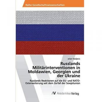 Russlands Militärinterventionen in Moldawien, Georgien und der Ukraine: Russlands Reaktionen auf die EU