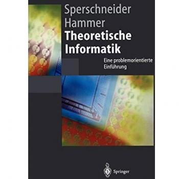 Theoretische Informatik: Eine Problemorientierte Einführung