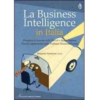 La business intelligence in Italia. Dinamica di mercato nelle piccole e medie imprese. Vincoli e opportunità nella pubblica amministrazione