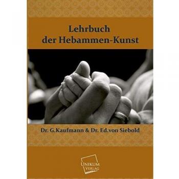 Lehrbuch der Hebammen-Kunst