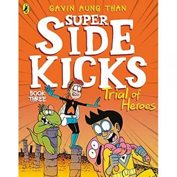 The Super Sidekicks Trial of Heroes by Gavin Aung Than