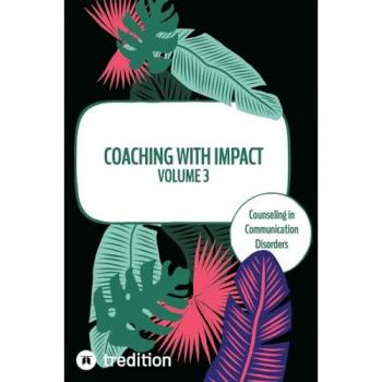 Coaching with impact Volume 3: Counseling in Communication Disorders