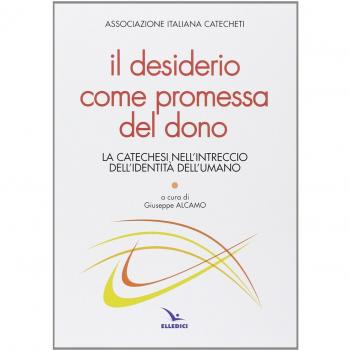 Il desiderio come promessa del dono. La catechesi nell'intreccio dell'identità dell'umano