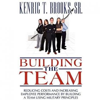 Brooks, Sr. Kenric T.: Building the Team