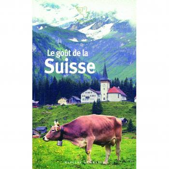 Le goût de la Suisse