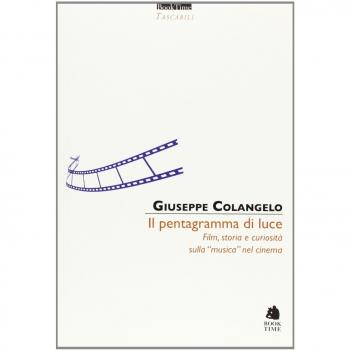 Il pentagramma di luce. Film, storia e curiosità sulla musica nel cinema