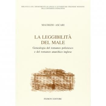 La leggibilità del male. Genealogia del romanzo poliziesco e del romanzo anarchico inglese