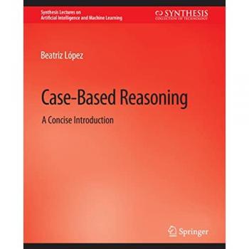 Case-Based Reasoning: A Concise Introduction (Synthesis Lectures on Artificial Intelligence and Machine Learning)