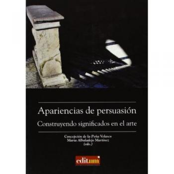 Apariencias De Persuasión: Construyendo Significados En El A