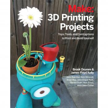 3D Printing Projects: Toys, Bots, Tools, and Vehicles To Print Yourself, Drumm,