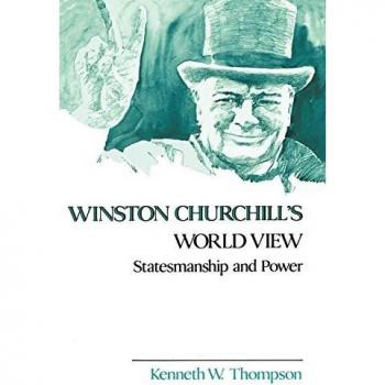 Winston Churchill's World View: Statesmanship and Power Thompson, Kenneth W. pa