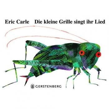 Eric Carle Die Kleine Grille Singt Ihr Lied: Mit Echtem Grillenzirpen! Ein Akustisches Erlebnisbuch