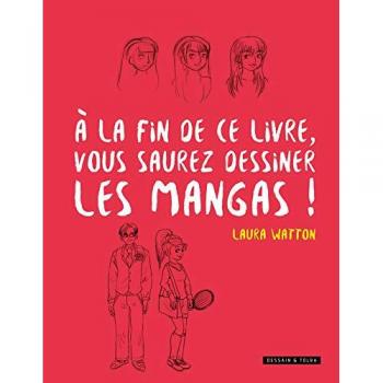 A la fin de ce livre vous saurez dessiner des mangas (Beaux-arts)